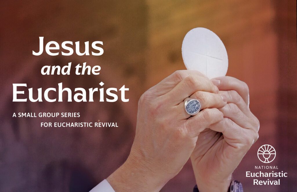 Jesus and the Eucharist A small group series for Eucharistic Revival _ priest hands with Eucharist elevated